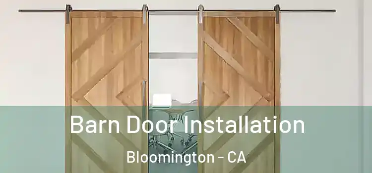 Barn Door Installation Bloomington - CA