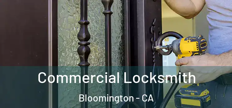 Commercial Locksmith Bloomington - CA
