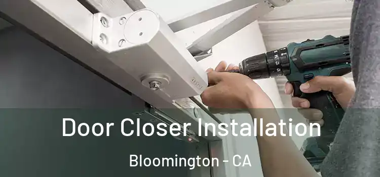 Door Closer Installation Bloomington - CA
