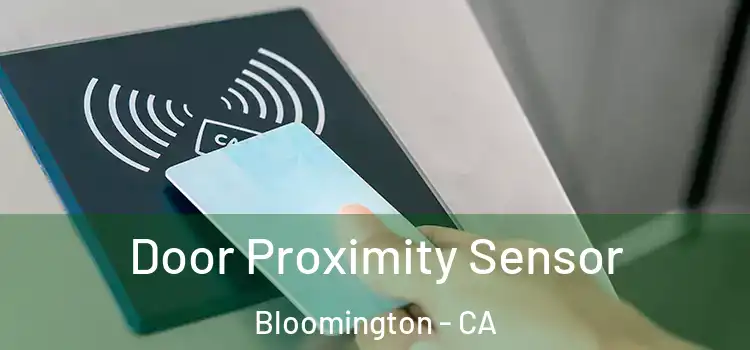 Door Proximity Sensor Bloomington - CA