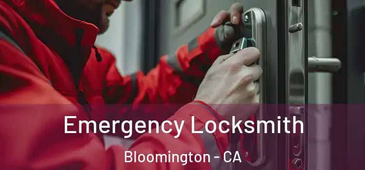 Emergency Locksmith Bloomington - CA