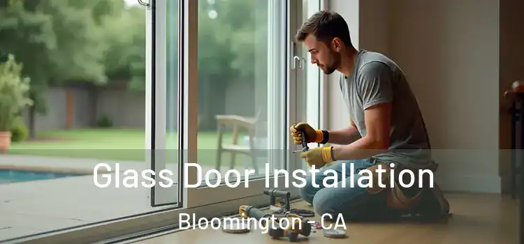 Glass Door Installation Bloomington - CA