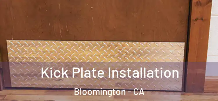 Kick Plate Installation Bloomington - CA
