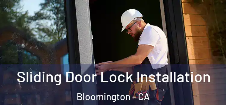 Sliding Door Lock Installation Bloomington - CA