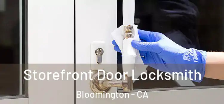 Storefront Door Locksmith Bloomington - CA